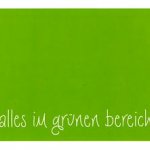 Alles im gr&uuml;nen Bereich bei meinen Freunden in Bochum. Sie schickten mir diese Postkarte.